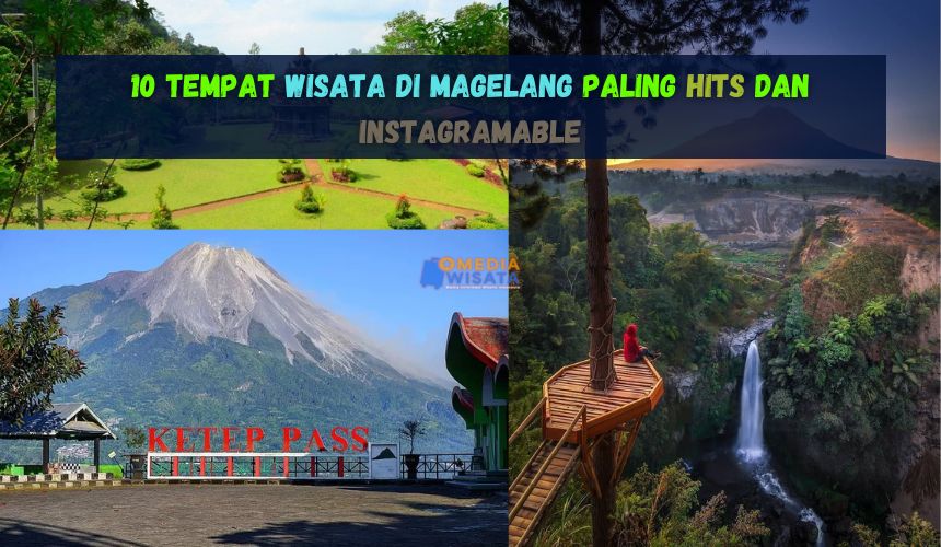 10 Tempat Wisata di Magelang Paling Hits dan Instagramable