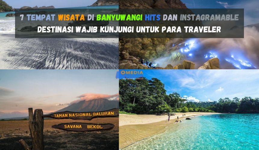 7 Tempat Wisata di Banyuwangi Hits dan Instagramable