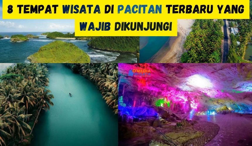 8 Tempat Wisata di Pacitan Terbaru yang Wajib Dikunjungi