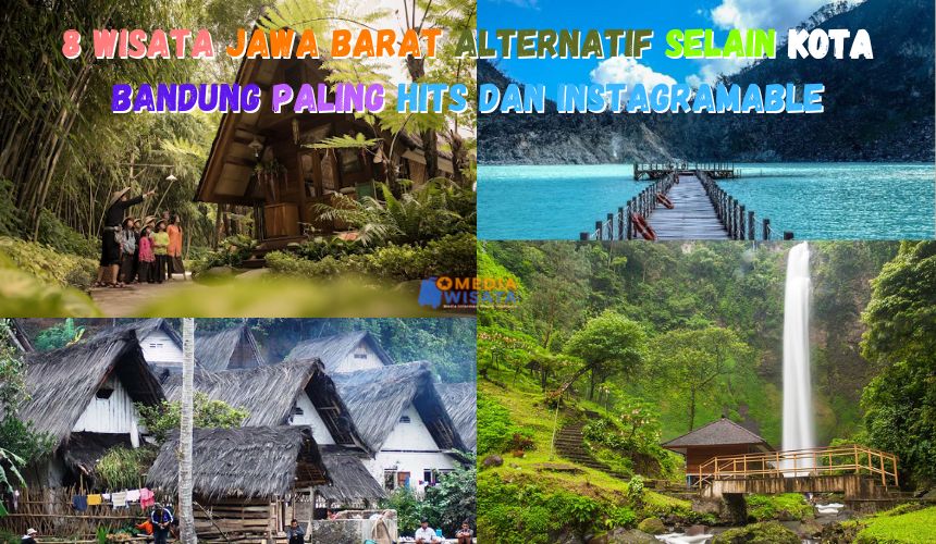 8 Wisata Jawa Barat Alternatif Selain Kota Bandung Paling Hits