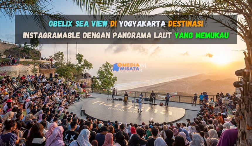 Obelix Sea View di Yogyakarta Destinasi Instagramable