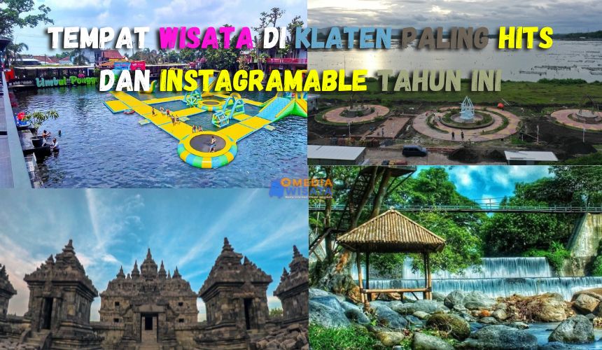 Tempat Wisata di Klaten Paling Hits dan Instagramable